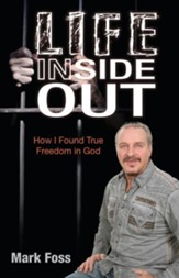 Life Inside Out: How I Found True Freedom in God