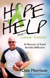 Hope and Help from a Cancer Survivor: A Memoir of Faith Amidst Affliction