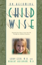 On Becoming Childwise: Parenting Your Child from 3 to 7 Years