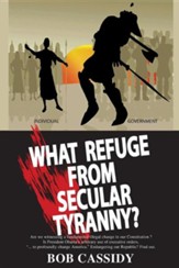 What Refuge from Secular Tyranny?