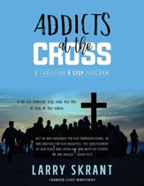 Addicts at the Cross: A Christian 9 Step Program