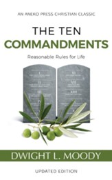The Ten Commandments (Annotated, Updated): Reasonable Rules for Life