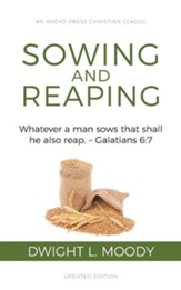 Sowing and Reaping: Whatever a man sows that shall he also reap. - Galatians 6:7