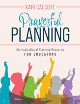 Prayerful Planning: An Inspirational Planning Resource for Educators