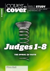 Judges 1 - 8: The Spiral of Faith