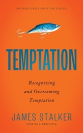 Temptation: Recognizing and Overcoming Temptation