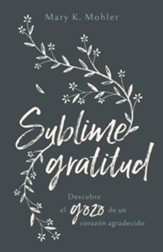 Sublime gratitud (Growing in Gratitude)