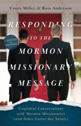 Responding to the Mormon Missionary Message: Confident Conversations with Mormon Missionaries