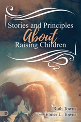 Stories and Principles About Raising Children