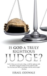 Is God a Truly Righteous Judge?