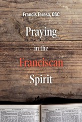 Praying in the Franciscan Spirit