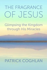 The Fragrance of Jesus: Glimpsing the Kingdom Through His Miracles - Slightly Imperfect