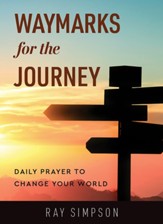 Waymarks for the Journey: Daily prayer to change your world