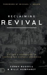 Reclaiming Revival: Calling a Generation to Contend for Historic Awakening