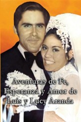 Aventuras de Fe, Ezperanza y Amor de Luis y Lucy Aranda