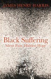 Black Suffering: Silent Pain, Hidden Hope