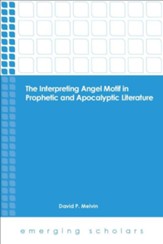 The Interpreting Angel Motif in Prophetic and Apocalyptic Literature