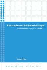 Resurrection As Anti-Imperial Gospel: 1 Thessalonians 1:9b-10 in Context