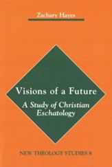 Visions of a Future: The Study of Christian Eschatology