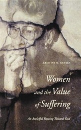 Women & the Value of Suffering: An Aw(e)ful Rowing Toward God