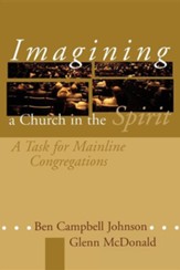 Imagining a Church in the Spirit: A Task for Mainline  Congregations