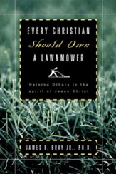 Every Christian Should Own a Lawnmower Helping Others in the Spirit of Jesus Christ
