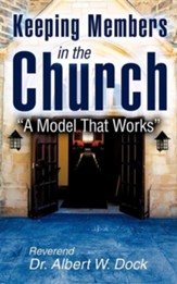 Keeping Members In The Church: A Model That Works
