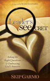 The Leader's Seecret: Asking the Right Questions and Embracing God's Answers