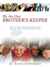 We Are Our Brother's Keeper: An 'A To Z' Guide With Quick And Easy-To-Read Inspirational Quotes With Biblical Scriptures For Ones: