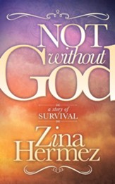 Not Without God: A Story of Survival