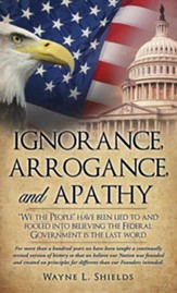 Ignorance, Arrogance, and Apathy