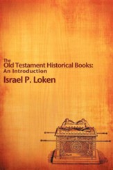 The Old Testament Historical Books: An Introduction