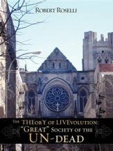 The Theory of Livevolution: Great Society of the Un-Dead