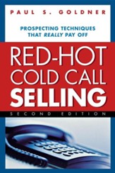Red-Hot Cold Call Selling: Prospecting Techniques That Really Pay Off, Edition 0002