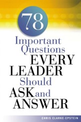 78 Important Questions Every Leader Should Ask and Answer