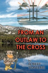 From An Outlaw To The Cross