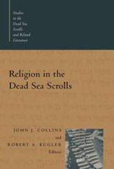 Religion in the Dead Sea Scrolls