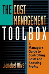 The Cost Management Toolbox: A Manager's Guide to Controlling Costs and Boosting Profits
