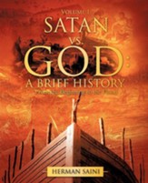 Satan Vs. God: A Brief History From The Beginning To The Flood Volume I