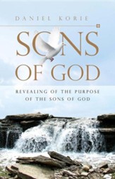Sons Of God: Revealing Of The Purpose Of The Sons Of God