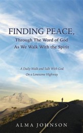 Finding Peace, Through the Word of God as We Walk with the Spirit