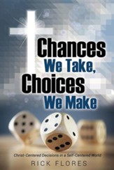 Chances We Take, Choices We Make