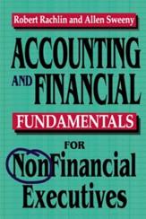 Accounting and Financial Fundamentals for Nonfinancial Executives, Edition 0002Revised