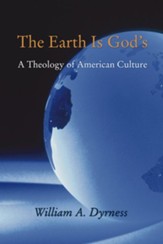 The Earth is God's: A Theology of American Culture