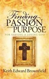 Finding Passion and Purpose for Serving a Loving God