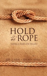 Hold the Rope: Having a Heart for the Lost