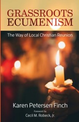 Grassroots Ecumenism: The Way of Local Christian Reunion