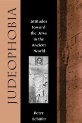 Judeophobia: Attitudes Toward the Jews in the Ancient World