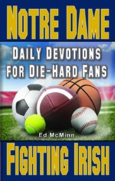 Daily Devotions for Die-Hard Fans Notre Dame Fighting Irish