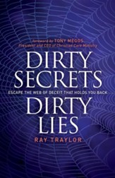 Dirty Secrets, Dirty Lies: Escape the Web of Deceit That Holds You Back